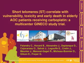 Short telomeres (ST) correlate with  Background  vulnerability, toxicity and early death in elderly