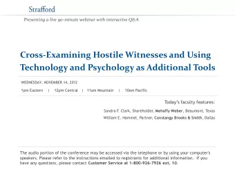 Cross-Examining Hostile Witnesses and Using  Technology and Psychology as Additional Tools