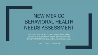 NEW MEXICO  BEHAVIORAL HEALTH  NEEDS ASSESSMENT  Deborah Altschul, Ph.D. and Jessica Reno, MPH