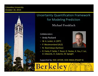 Uncertainty Quantification Framework  for Modeling Prediction  Michael Frenklach  Collaborators: