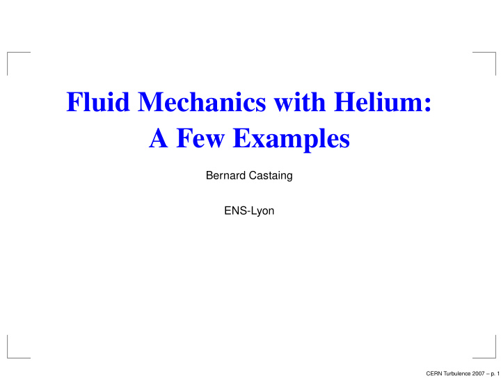 fluid mechanics with helium a few examples