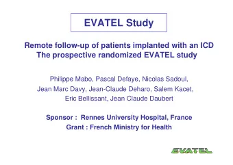 EVATEL Study  Remote follow-up of patients implanted with an ICD  The prospective randomized EVATEL