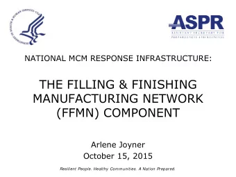 THE FILLING &amp; FINISHING  MANUFACTURING NETWORK  (FFMN) COMPONENT  Arlene Joyner  October 15,
