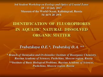 IDENTIFICATION  OF  FLUOROPHORES  IN  AQUATIC  NATURAL  DISSOLVED  ORGANIC MATTER Trubetskaya