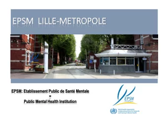 EPSM  L  LIL  ILLE-METROPOLE  EPSM: Etablissement Public de Sant Mentale  =  Public Mental Health