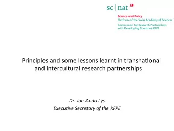 Principles and some lessons learnt in transna0onal  and intercultural research partnerships  Dr.