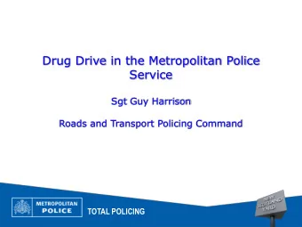 Drug Drive in the Metropolitan Police  Service  Sgt Guy Harrison  Roads and Transport Policing