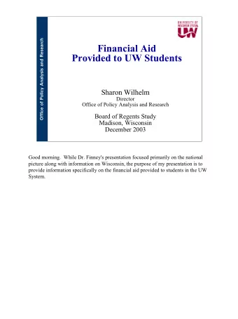 Financial Aid  Provided to UW Students  Sharon Wilhelm  Director  Office of Policy Analysis and