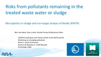 Risks from pollutants remaining in the  treated waste water or sludge  Microplastics in sludge and