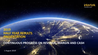 2019  HALF YEAR RESULTS  PRESENTATION  CONTINUOUS PROGRESS ON REVENUE, MARGIN AND CASH  1 August