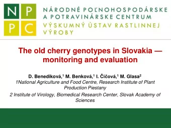 The old cherry genotypes in Slovakia  monitoring and evaluation D. Benedikov , 1 M. Benkov ,