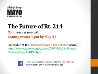 The Future of Rt. 214  Your voice is needed! County wants input by May 31  Full study is at  the