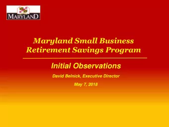 Maryland Small Business  Retirement Savings Program  Initial Observations  David Belnick, Executive