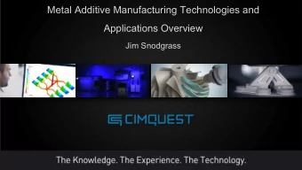 Metal Additive Manufacturing Technologies and  Applications Overview  Jim Snodgrass  Metal AM