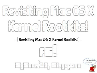 -[ Revisiting Mac OS X Kernel Rootkits! ]-  Liar!  Macs  have    no  viruses!    Who