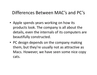 Differences Between MACs and PCs  Apple spends years working on how its  products look.