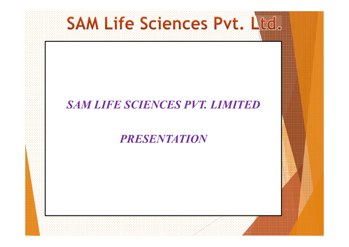 sam life sciences pvt limited presentation factrory
