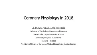 Coronary  ry Physiology in 2018  L.K. Michalis, Pt Iatrikes, PhD, FRCP, FESC  Professor of