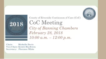 2018  City of Banning Chambers  February 28, 2018 10:00 a.m.  12:00 p.m.  Chair: