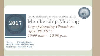 2017  City of Banning Chambers  April 26, 2017 10:00 a.m.  12:00 p.m.  Chair:          Michelle