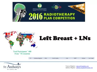 Left Breast + LNs  Vanessa Magliari : vanessa@magliari.com  Anthony Magliari :