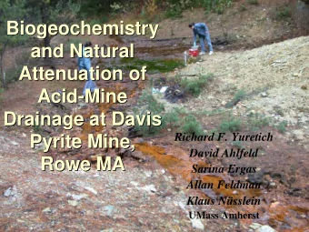 Biogeochemistry  Biogeochemistry  and Natural  and Natural  Attenuation of  Attenuation of  Acid-