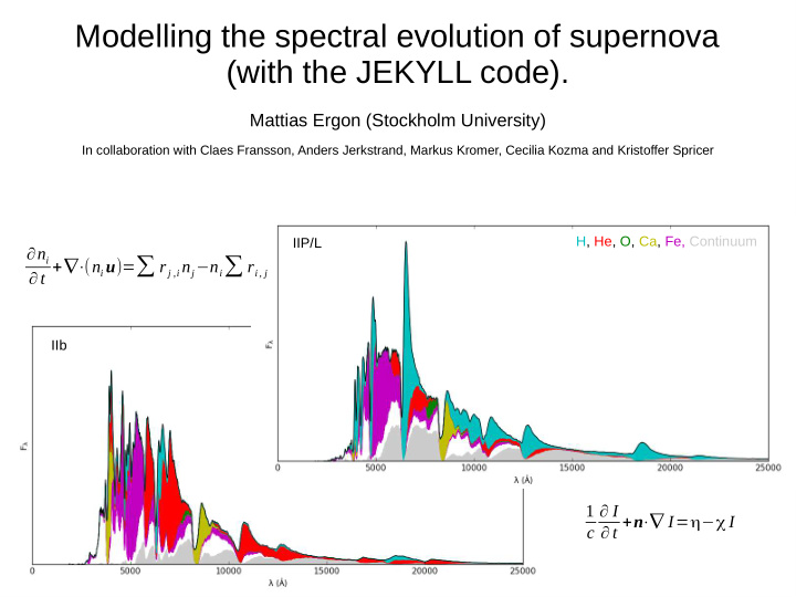 modelling the spectral evolution of supernova with the