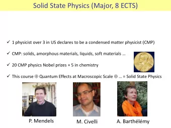 Solid State Physics (Major, 8 ECTS)  1 physicist over 3 in US declares to be a condensed matter