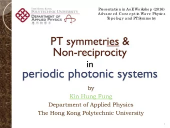 periodic photonic systems  by  Kin Hung Fung  Department of Applied Physics  The Hong Kong