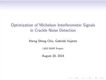 Optimization of Michelson Interferometer Signals  in Crackle Noise Detection  Horng Sheng Chia,