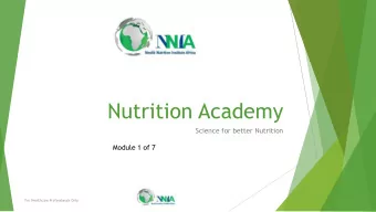 Nutrition Academy  Science for better Nutrition  Module 1 of 7  For Healthcare Professionals Only