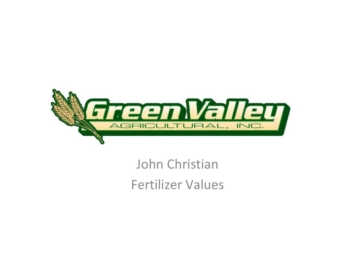 john christian fertilizer values serving a diverse