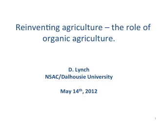 Reinven'ng  agriculture    the  role  of    organic