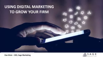 USING DIGITAL MARKETING  TO GROW YOUR FIRM Dan Klein  CEO, Sage Marketing  AGENDA  1. Social