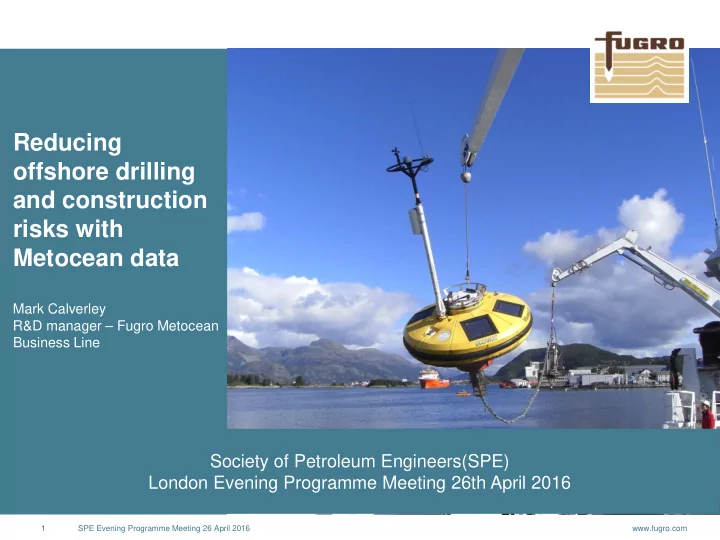 reducing offshore drilling and construction risks with