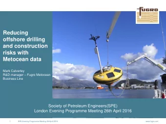 Reducing  offshore drilling  and construction  risks with Metocean data  Mark Calverley  R&amp;D