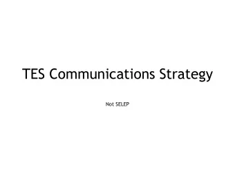 TES Communications Strategy  Not SELEP  TES Communications Strategy  Why is it important?  You