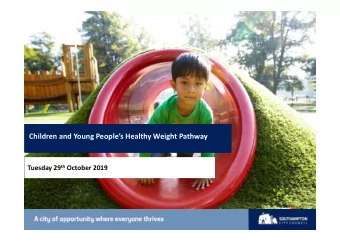 Children and Young Peoples Healthy Weight Pathway Tuesday 29 th October 2019  Shifting the blame