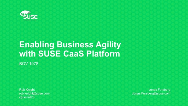 enabling business agility with suse caas platform