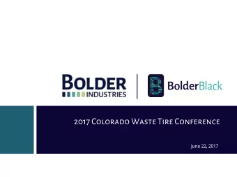 2017 Colorado Waste Tire Conference  June 22, 2017  Our Vision  Divert more solid waste