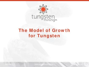 The Model of Grow th  for Tungsten  ASX:TGN