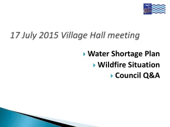 Water Shortage Plan  Wildfire Situation  Council Q&amp;A  This winters snowpack in