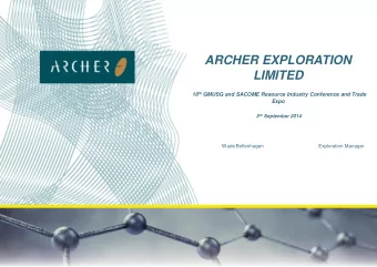ARCHER EXPLORATION  LIMITED 10 th GMUSG and SACOME Resource Industry Conference and Trade  Expo 3
