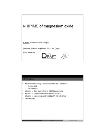 r-HIPIMS of magnesium oxide  F. Moens, S. Konstantinidis, D. Depla  Dedicated Research on Advanced