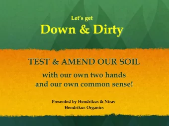 Down &amp; Dirty  TEST &amp; AMEND OUR SOIL  with our own two hands  and our own common sense!