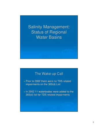 Salinity Management:  Salinity Management:  Status of Regional  Status of Regional  Water Basins