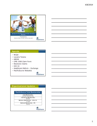 4/8/2014  Spring 2 0 1 4  PacificSource Provider W orkshop  Montana  Presented by:  Shawna Talles,