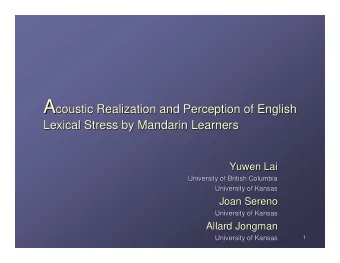 A  coustic Realization and Perception of English  Lexical Stress by Mandarin Learners  Lexical