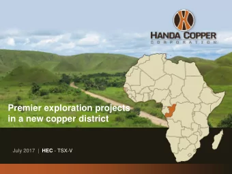 Premier exploration projects  in a new copper district July 2017  | HEC - TSX-V  CAUTIONARY NOTE