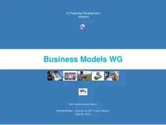 Business Models WG  BM - working group Report Mokhtar Mnakri  Chairman &amp; CEO Tunisie Telecom